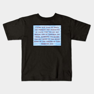 Bible Verse Hebrews 12:2 Kids T-Shirt